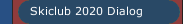 Skiclub 2020 Dialog